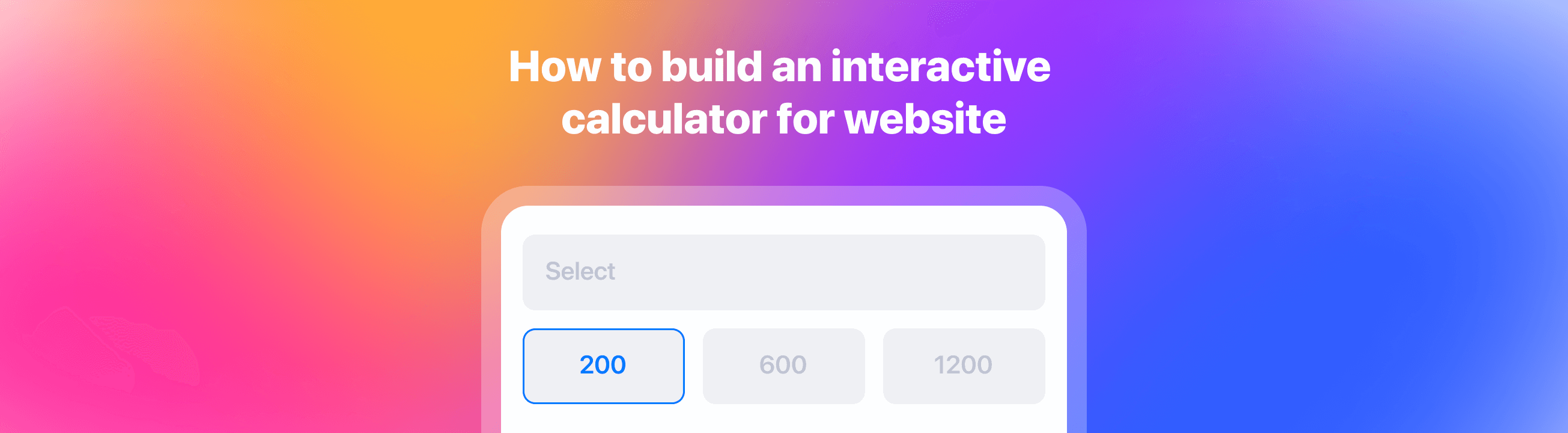 How To Build An Interactive Calculator For Website?